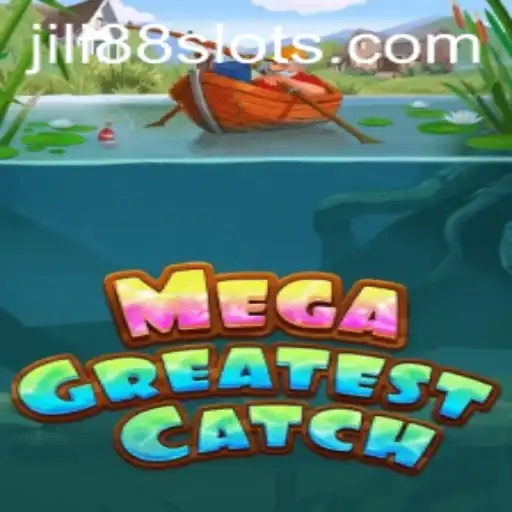MegaGreatestCatch: Dive into the Ultimate Adventure with JILI88